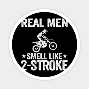 Real Men Smell Like 2 Stroke Dirt Bike Joke Funny Motocross Magnet